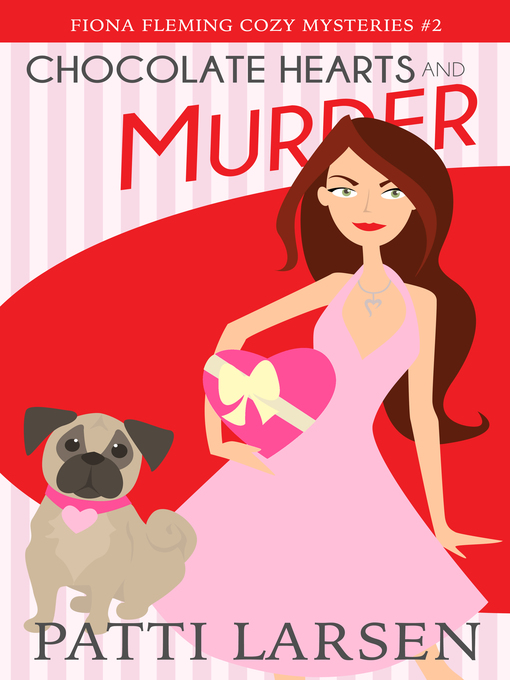 Title details for Chocolate Hearts and Murder by Patti Larsen - Available